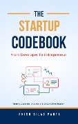 Cover-Bild zum Titel 'The Startup Codebook: From Developer To Entrepreneur' von 'Anish Bilas Panta'