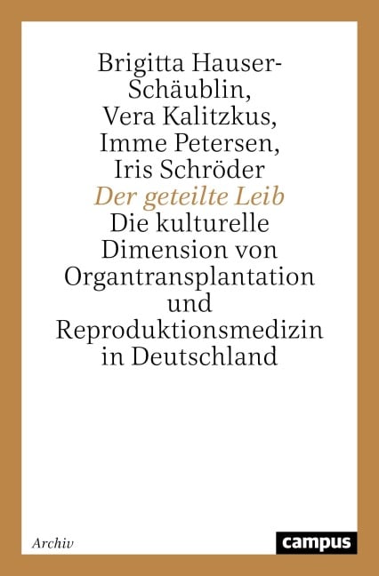 Der geteilte Leib - Brigitta Hauser-Schäublin, Iris Schröder, Vera Kalitzkus, Imme Petersen