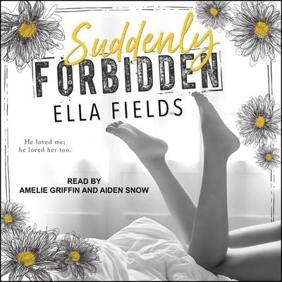 Suddenly Forbidden Lib/E - Ella Fields