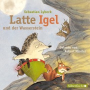 Cover-Bild zum Titel 'Latte Igel und der Wasserstein' von 'Sebastian Lybeck'
