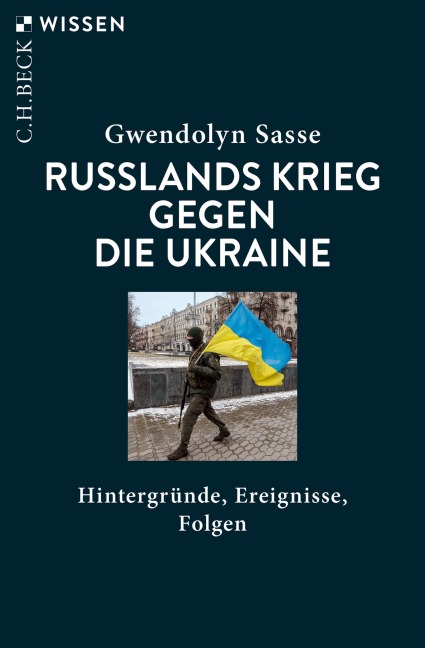 Russlands Krieg gegen die Ukraine - Gwendolyn Sasse