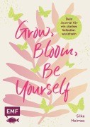 Cover-Bild zum Titel 'Grow, Bloom, Be Yourself' von 'Silke Heimes'
