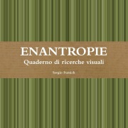 Cover-Bild zum Titel 'ENANTROPIE. Quaderno di ricerche visuali' von 'Sergio Fumich'