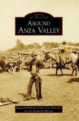 Around Anza Valley - Margaret Wellman Jaenke, Tony Mauricio, Hamilton Museum