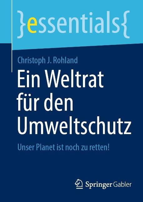 Ein Weltrat für den Umweltschutz - Christoph J. Rohland