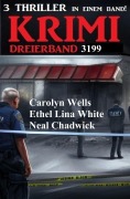 Cover-Bild zum Titel 'Krimi Dreierband 3199' von 'Neal Chadwick, Ethel Lina White, Carolyn Wells'