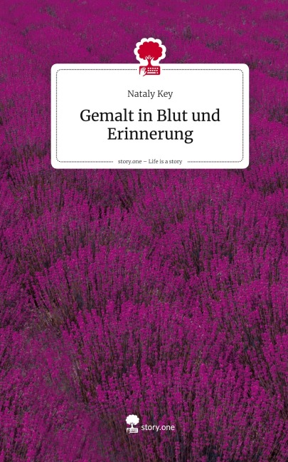 Gemalt in Blut und Erinnerung. Life is a Story - story.one - Nataly Key
