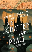 Cover-Bild zum Titel 'Die Schatten von Prag' von 'Martin Becker, Tabea Soergel'