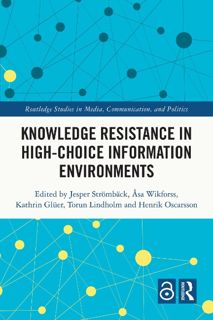 Knowledge Resistance in High-Choice Information Environments - 