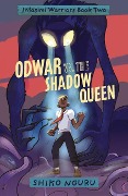 Odwar vs. the Shadow Queen - Shiko Nguru