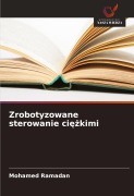 Cover-Bild zum Titel 'Zrobotyzowane sterowanie ci¿¿kimi' von 'Mohamed Ramadan'