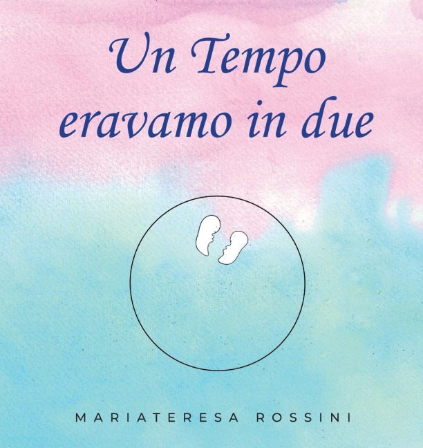 Un tempo eravamo in due - Mariateresa Rossini