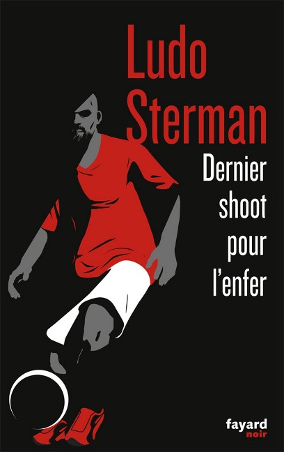 Dernier Shoot pour l'enfer - Ludo Sterman