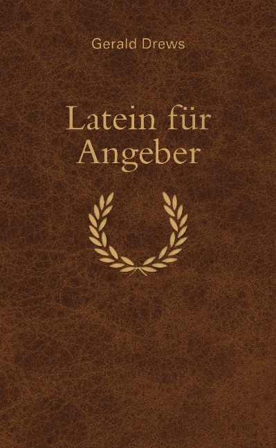Latein für Angeber - Gerald Drews