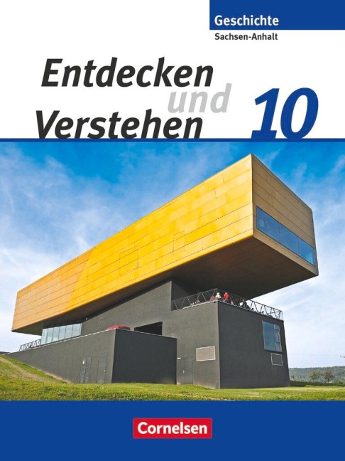 Entdecken und verstehen 10. Schuljahr. Sachsen-Anhalt - Geschichtsbuch - Thomas Berger-V. D. Heide, Bettina Mende, Stephan Burrichter, Karl-Heinz Müller, Ulrich Mittelstädt