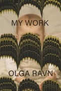 Cover-Bild zum Titel 'My Work' von 'Olga Ravn'