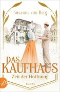 Das Kaufhaus - Zeit der Hoffnung - Susanne von Berg