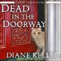 Cover-Bild zum Titel 'Dead in the Doorway Lib/E' von 'Diane Kelly'