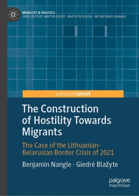 The Construction of Hostility Towards Migrants - Benjamin Nangle, Giedre Blazyte