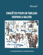Cover-Bild zum Titel 'Enquêtes pour un tableau disparu à Salers' von 'Collectif D'Auteurs'