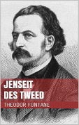 Jenseit des Tweed - Theodor Fontane