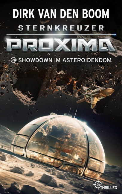 Sternkreuzer Proxima - Showdown im Asteroidendom - Dirk Van Den Boom