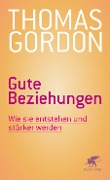 Cover-Bild zum Titel 'Gute Beziehungen' von 'Thomas Gordon, Noel Burch'