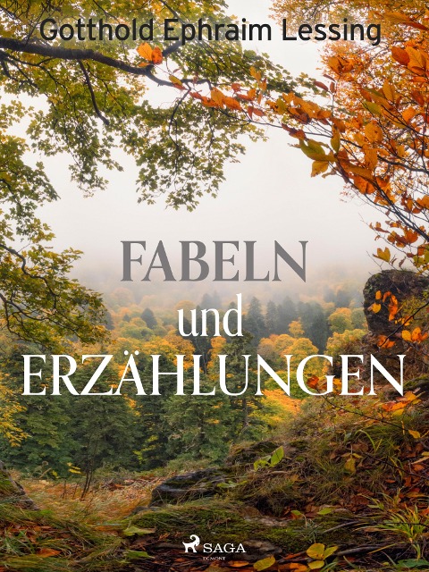 Fabeln und Erzählungen - Gotthold Ephraim Lessing