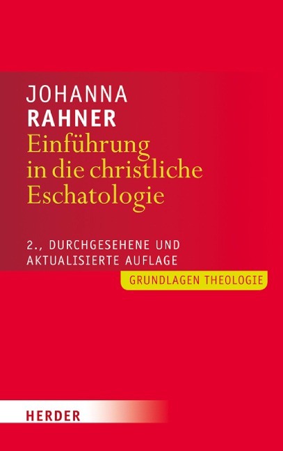 Einführung in die christliche Eschatologie - Johanna Rahner
