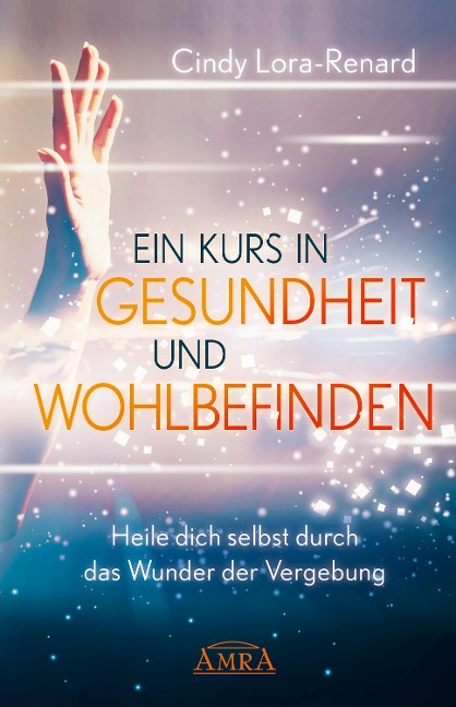 Ein Kurs in Gesundheit und Wohlbefinden - Cindy Lora-Renard