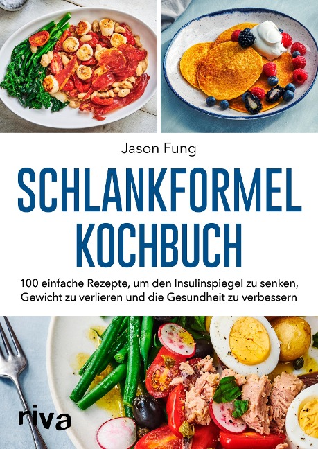 Schlankformel-Kochbuch - Jason Fung, Alison Maclean