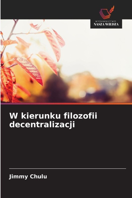 W kierunku filozofii decentralizacji - Jimmy Chulu