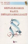 Cover-Bild zum Titel 'Nefislerimizi Nasil Degistirebiliriz' von 'Mecdi El-Hilali'