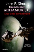 Cover-Bild zum Titel 'Das Volk der Eckyden (Raumkreuzer ACHAMUR 1)' von 'Jens F. Simon'