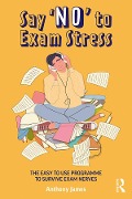 Say 'No' to Exam Stress - Anthony James