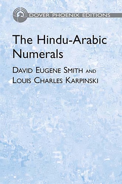 The Hindu-Arabic Numerals - David Eugene Smith, Louis Charles Karpinski