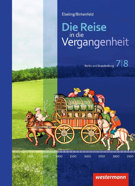 Die Reise in die Vergangenheit 7/8. Schulbuch. Berlin und Brandenburg - 