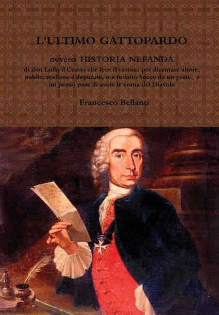 L'ULTIMO GATTOPARDO ovvero HISTORIA NEFANDA (1) - Francesco Bellanti