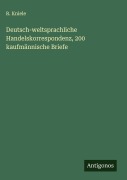 Cover-Bild zum Titel 'Deutsch-weltsprachliche Handelskorrespondenz, 200 kaufmännische Briefe' von 'R. Kniele'