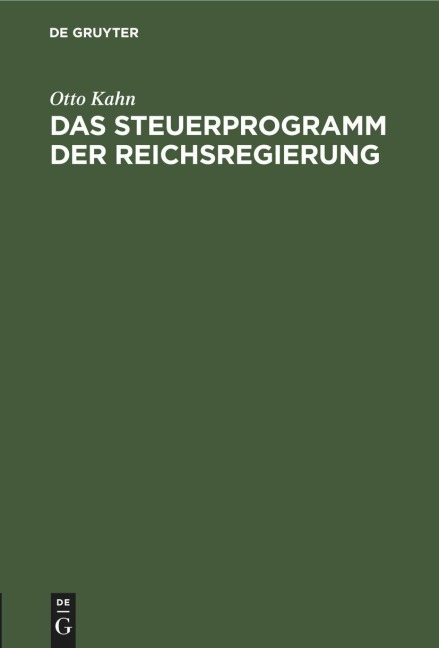 Das Steuerprogramm der Reichsregierung - Otto Kahn