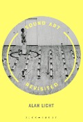 Cover-Bild zum Titel 'Sound Art Revisited' von 'Alan Licht'