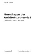 Cover-Bild zum Titel 'Grundlagen der Architekturtheorie I' von 'Jörg H. Gleiter'