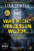 Cover-Bild zum Titel 'Was nicht vergessen wurde. Ihr Geheimnis kann nicht für immer begraben bleiben' von 'Lisa Jewell'