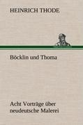 Cover-Bild zum Titel 'Böcklin und Thoma. Acht Vorträge über neudeutsche Malerei' von 'Heinrich Thode'
