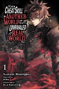 I Got a Cheat Skill in Another World and Became Unrivaled in the Real World, Too, Vol. 1 (Manga) - Miku