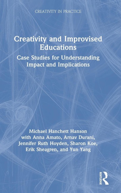 Creativity and Improvised Educations - Michael Hanchett Hanson