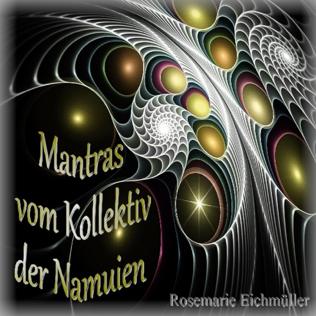 Mantras vom Kollektiv der Namuien - Rosemarie Eichmüller