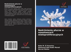 Cover-Bild zum Titel 'Nadci¿nienie p¿ucne w nowotworach mieloproliferacyjnych' von 'Noha M. El Husseiny, Mohamed Abd Kader Murad, Mervat Mattar'