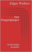 Cover-Bild zum Titel 'Der Doppelgänger (Vollständige Ausgabe)' von 'Edgar Wallace'