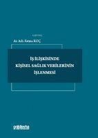 Is Iliskisinde Kisisel Saglik Verilerinin Islenmesi - Fatma Koc